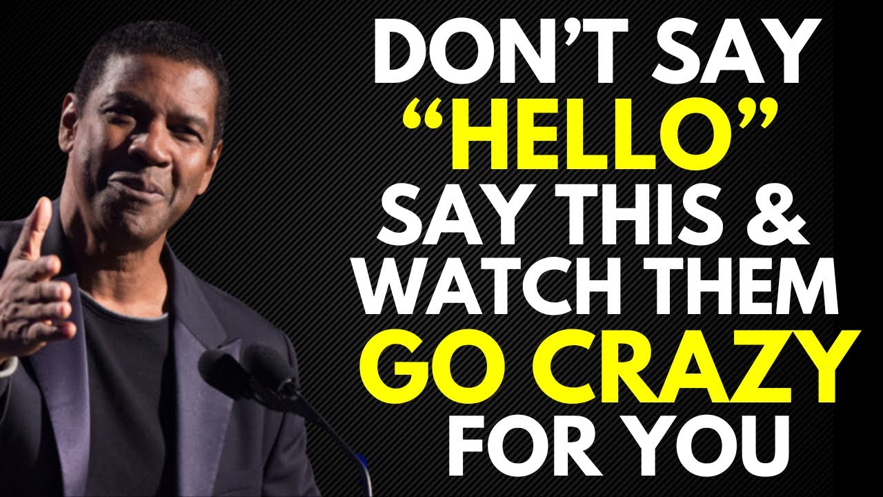 99.9% OF MEN CAN'T RESIST YOU WHEN YOU SAY THIS!" | DENZEL WASHINGTON Best Motivational Speech