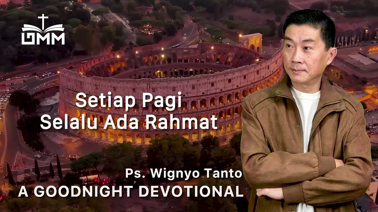 a Good Night Devotional | Setiap Pagi Selalu Ada Rahmat | Ps. Wignyo Tanto