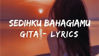 Download lagu GITA - Sedihku Bahagiamu [Lyrics] mp3