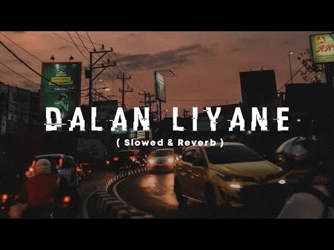 Dalan Liyane (Slowed & Reverb)