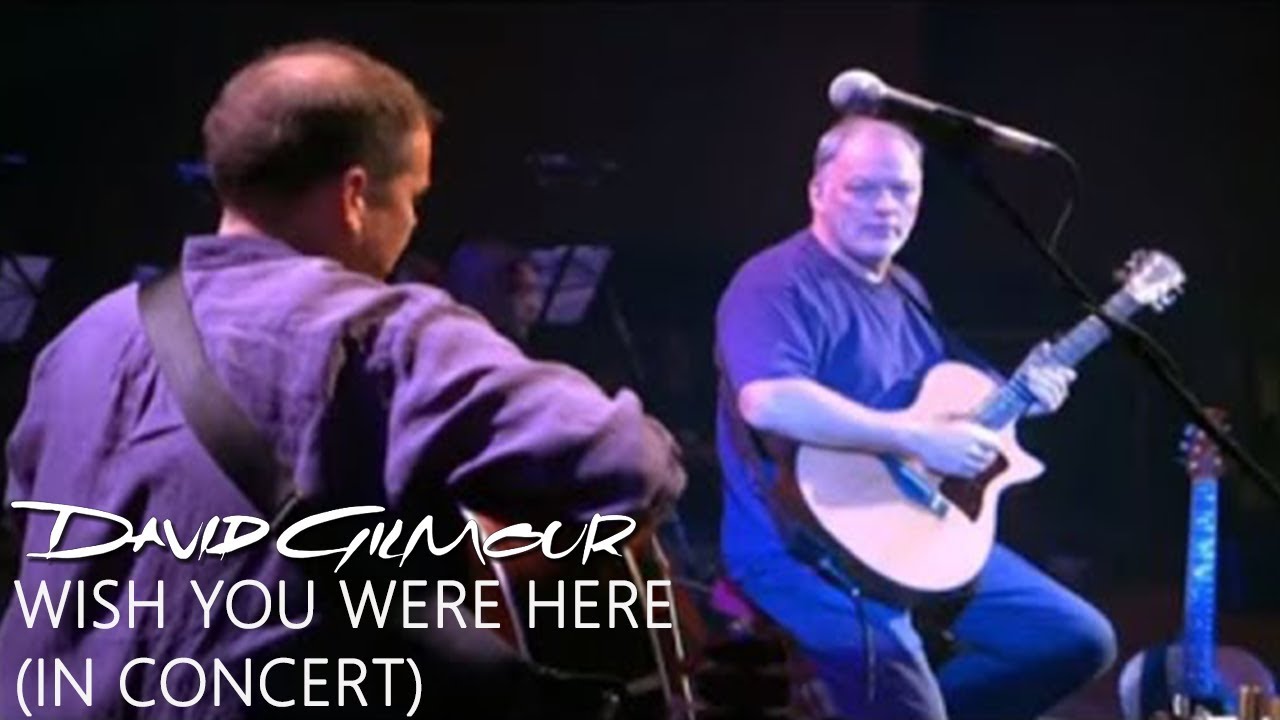 David Gilmour - Wish You Were Here (In Concert) - YouTube
