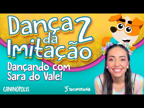 DANÇA DA IMITAÇÃO 2 COM SARA DO VALE  - CANINÓPOLIS @profsaradovale @Caninópolis #musicainfantil