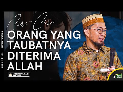 Ciri Orang yang Taubatnya Diterima Allah - Ustadz Adi Hidayat