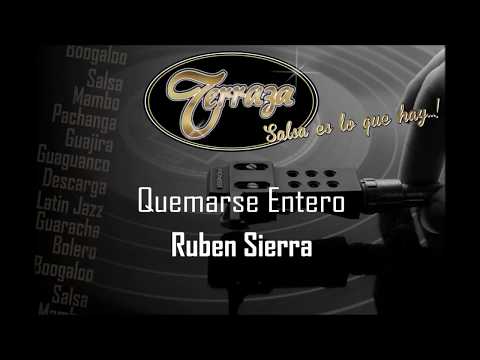 QUEMARSE ENTERO - RUBEN SIERRA