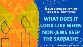 What Does it Look Like When Non-Jews Keep the Sabbath? -Jeremy Gimpel: The Land of Israel Fellowship