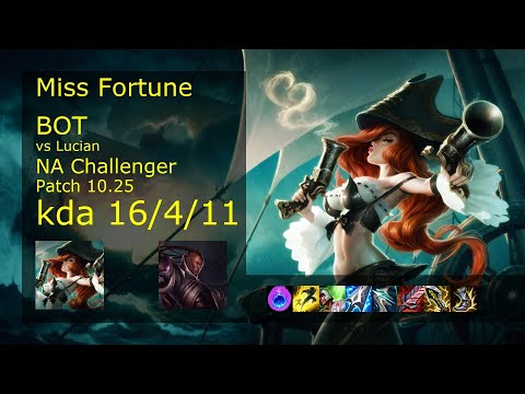 Miss Fortune ADC vs Lucian - NA Challenger 16/4/11 Patch 10.25 Gameplay