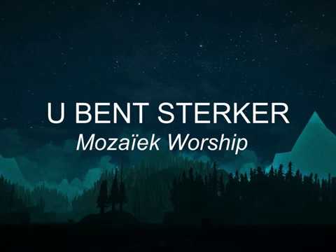 U Bent Sterker - Mozaïek Worship (Tekst/Lyrics)