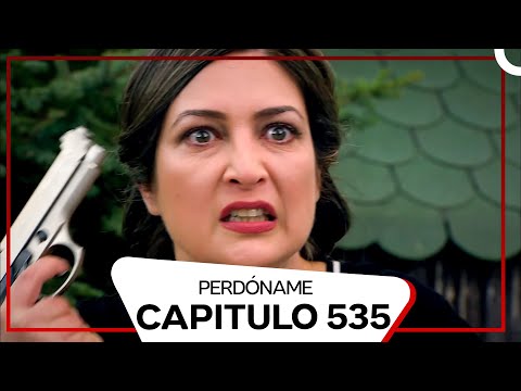 Perdóname Episodio 535 (Doblado en Español)