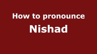 How to pronounce Nishad