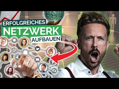 Richtig NETZWERKEN für mehr ERFOLG | Starkes BUSINESS NETZWERK aufbauen