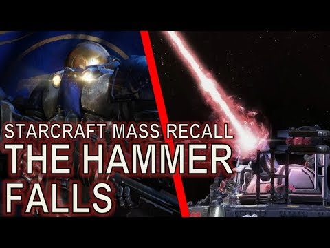 Starcraft Mass Recall 10 - The Hammer Falls