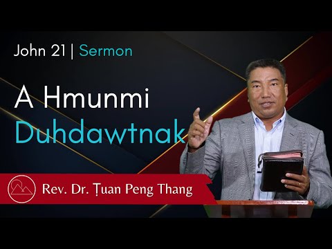 A Hmunmi Duhdawtnak  - Rev. Dr. Ṭuan Peng Thang