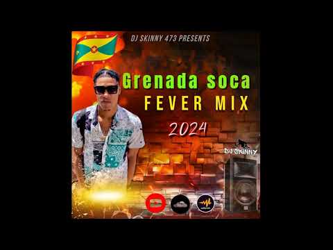 dj skinny 473 - Soca Fever Mix 2024  (Grenada soca)