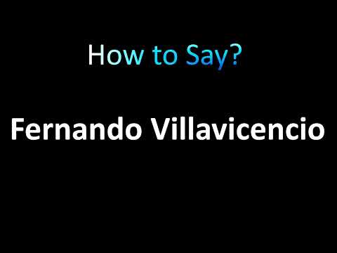 How to Pronounce Fernando Villavicencio
