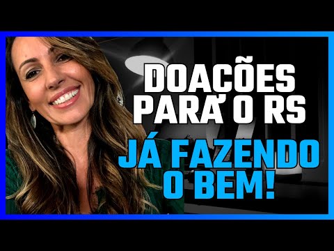 DOAÇOES PARA O RS JÁ FAZENDO O BEM!