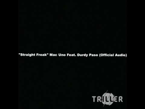 Mac Uno - Straight Freak Ft. Durdy Paso (OFFICIAL AUDIO)