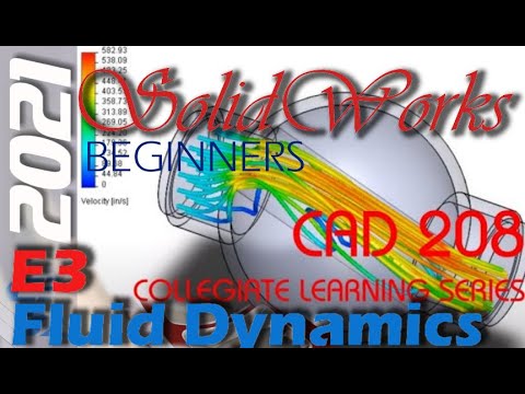 E3 SolidWorks 2021 Introduction to Computational Fluid Dynamics using FlowExpress.