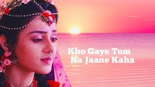 RadhaKrishn - Kho Gaye Tum Na Jaane Kaha (O Kanha 