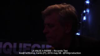 LA VALSE A PIERRE – Riccardo Tesi live@1e35circa, Cantù (IT), 2016 may 08 - @TAVproduction