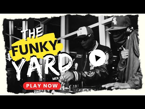 THE FUNKY YARD EP 1 - PXB DJS (Exclusive Amapiano Mix)