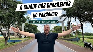 A CIDADE DOS BRASILEIROS NO PARAGUAI - SANTA RITA