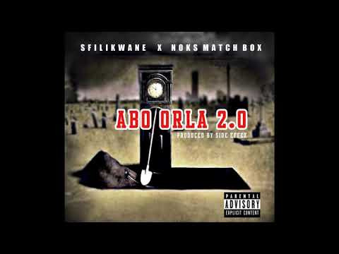 Noks Matchbox & Sfilikwane - Abo Orla 2.0 (Prod. By Side EffeX)
