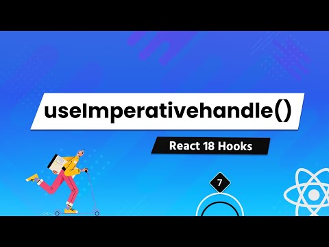 Understanding All React 18 Hooks In Depth - For Beginners [#7] - useImparitiveHandle()