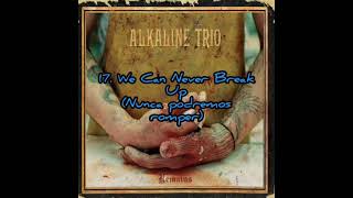 Alkaline Trio - We Can Never Break Up (Subtitulada en Español)