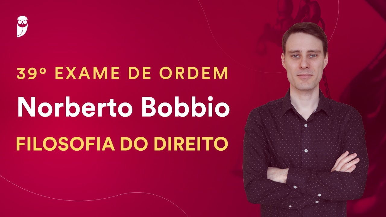 Norberto Bobbio - Filosofia do Direito - 39º Exame da OAB