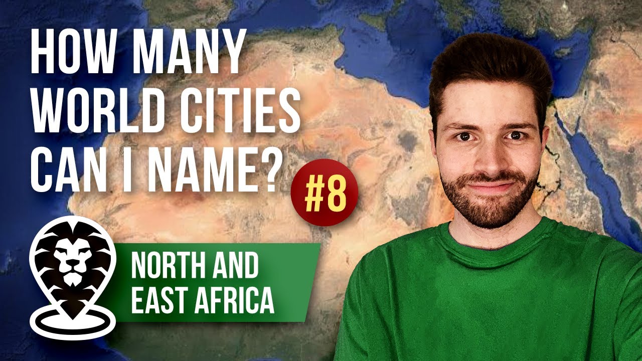 How many World Cities can I name? (PART 8: North and East Africa)