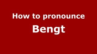 How to pronounce Bengt