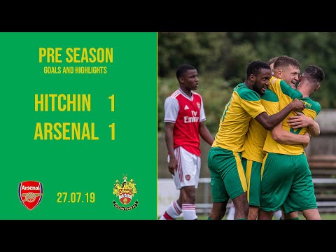 HIGHLIGHTS: Hitchin Town 1-1 Arsenal XI - July 2019
