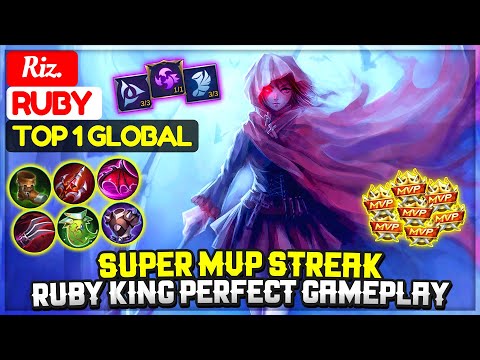 Super MVP Streak, Ruby King Perfect Gameplay [ Top 1 Global Ruby ] Riz. - Mobile Legends