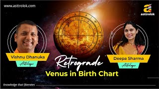 Venus Retrograde in Birth Chart | Retrograde Venus | Retrograde Planets in Kundali | Learn Astrology