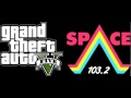 GTA V - SPACE 103.2 (Rick James - Give It To Me ...