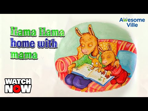 Llama llama Home with Mama - Read aloud book