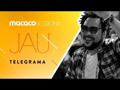 Jau - Telegrama | Macaco Sessions (Ao Vivo)