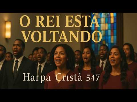 O Rei Está Voltando (Harpa Cristã 547) – Versão Coral Soul