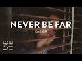 Carsen Never Be Far Lyrics