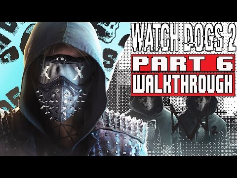 WATCH DOGS 2 Gameplay Walkthrough Part 6 (1080p) - No Commentary