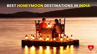 10 Best Honeymoon Destinations In India For Newly Wed Couples
