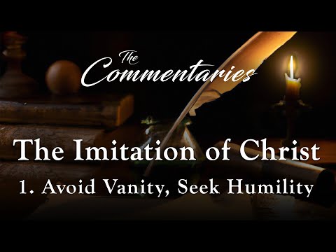 Episode 1: Avoid Vanity, Seek Humility | The Commentaries: The Imitation of Christ