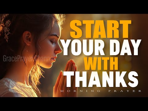 Simple Prayer To Thank God For Everything | Start the Day in Grace | Morning Prayer