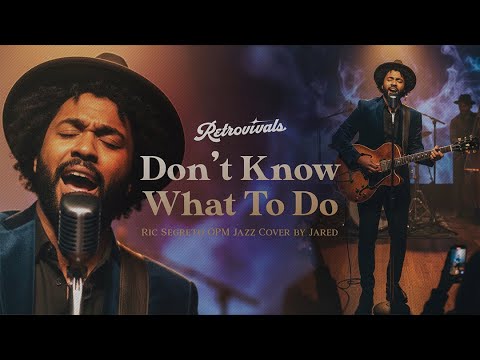 Retrovivals - Don't Know What To Do - Ric Segreto (OPM Jazz AI Cover by Jared)