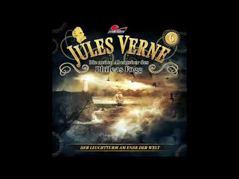 Jules Verne: Neue Abenteuer des Phileas Fogg - Folge 06: Der Leuchtturm am Ende der Welt (Komplett)