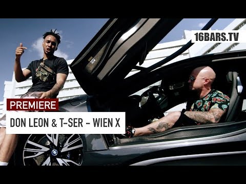 DON LEON & T-SER - Wien X - Prod. AJAY | 16BARS.TV PREMIERE