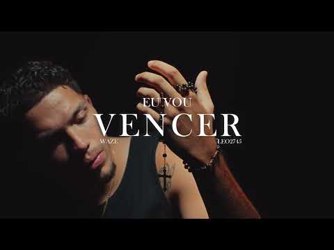 WAZE FT. LEO2745 - EU VOU VENCER