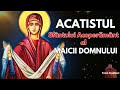 ACATISTUL Sfantului Acoperamant Al Maicii Domnului Cea Mai Puternică Rugăciune De Ocrotire