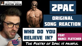 2Pac ft. Nanci Fletcher - Who do you believe in (OG VERSION) | 2PAC POETRY IS PAINFUL | UK REACTION