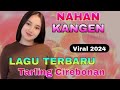 LAGU TERBARU TARLING CIREBONAN NAHAN KANGEN TARLING VIRAL 2024